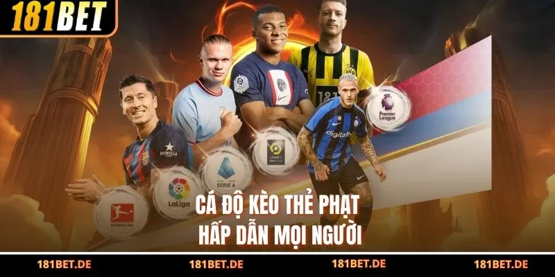 Cá độ kèo thẻ phạt hấp dẫn mọi người