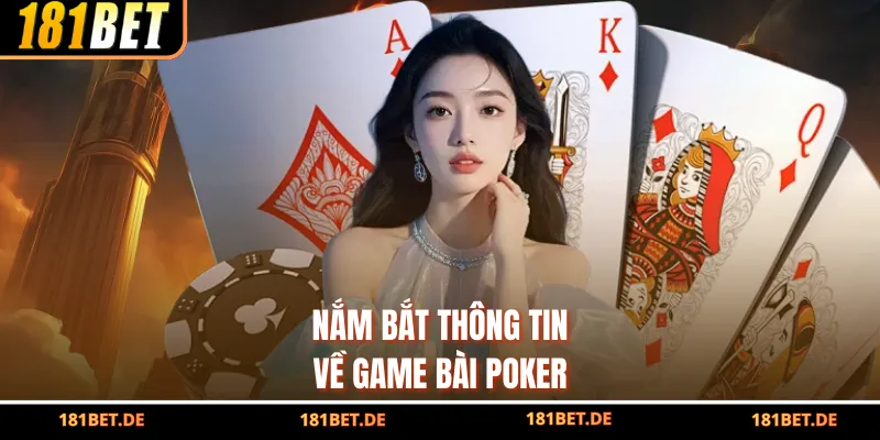 Nắm bắt thông tin về game bài Poker