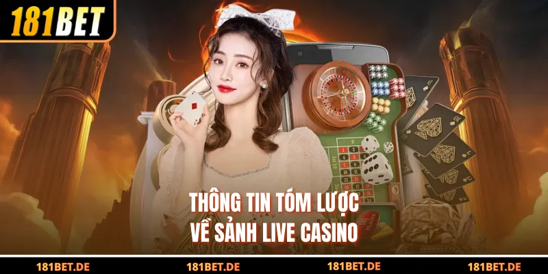 Thông tin tóm lược về sảnh live casino 